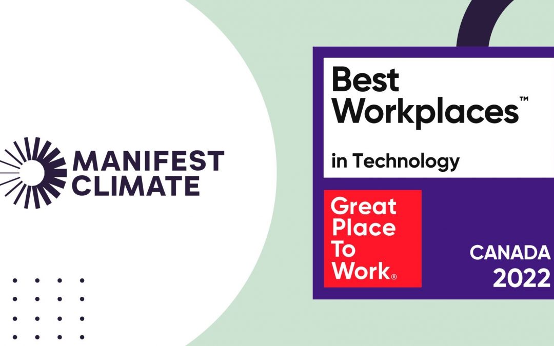 Manifest Climate was voted as 2022 Best Workplace in Technology by Great Place to Work Canada
