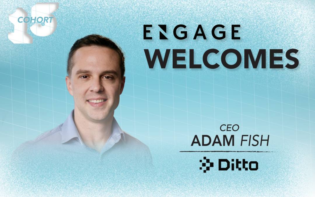 Building Connectivity That Lasts: Adam Fish and the Vision Behind Ditto